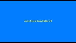 [Yii2 Framework]  Active Record Query Builder(Truy van CSDL)