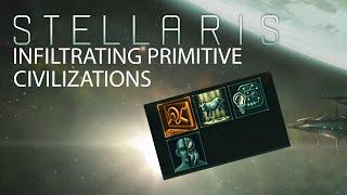 Stellaris - Infiltrating Primitive Civilizations