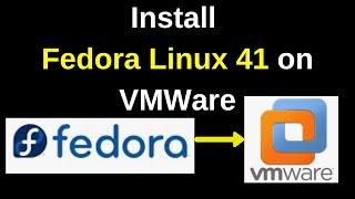 Download and Install Fedora Linux 41 on VMWare Workstation in 8 minutes | Install Fedora Linux 41