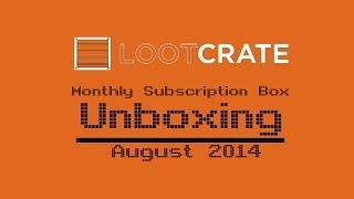 Loot Crate August 2014 Unboxing + First Impressions - FamiGami