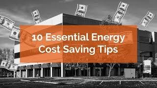 10 Essential Energy Cost Saving Tips