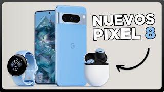 NUEVOS Pixel 8 y 8 Pro, TODA LA INFO