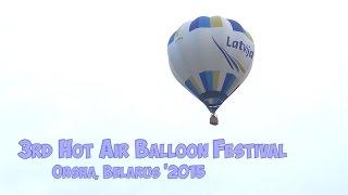 Hot Air Balloon Festival. Orsha, Belarus '2015 (Фестиваль Аэростатов)