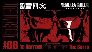 The Sorrow  - Metal Gear Solid 3: Snake Eater #08 - Veteran Run w/ Sabaku