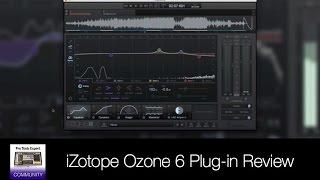 iZotope Ozone 6 Mastering Plug-in Review