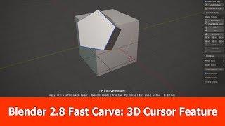 Blender 2.8 Fast Carve : 3D Cursor Feature