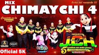 MIX CHIMAYCHI 4 // ORQUESTA JCH //PRIMICIA EN CONCIERTO 2022