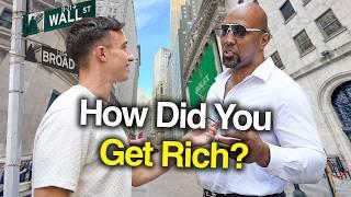 I Asked Wall Street Millionaires How They Got RICH!