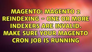 Magento 2 Reindexing - One or more indexers are invalid. Make sure your Magento cron job is running