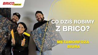 Co dziś robimy z Brico? Metamorfoza biura