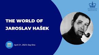 The World of Jaroslav Hašek: Day One