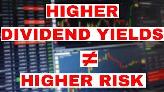 Why Higher Dividend Yields DO NOT Mean Higher Risk