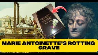 Opening The Rotting Grave Of Marie Antoinette - The Executed Queen Of France