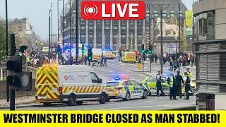 BREAKING NEWS - WESTMINSTER BRIDGE CLOSED AFTER STABBING WITH 4 INVOLVED!