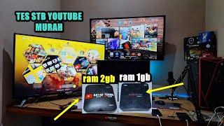 TES KECEPATAN STB YOUTUBE RAM 1 GB DENGAN RAM 2GB