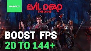 EVIL DEAD The Game - How to BOOST FPS and Increase Performance on any PC