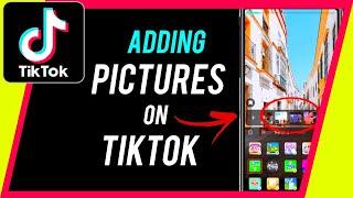 How To Add Pictures On TikTok Videos! (2025 )