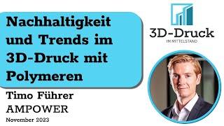 Nachhaltigkeit und Trends im 3D-Druck mit Polymeren | Timo Führer (AMPOWER)