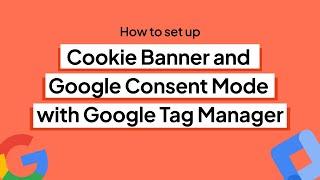 How to setup a Cookie Banner and Google Consent Mode V2 with Google Tag Manager (Step-by-step guide)