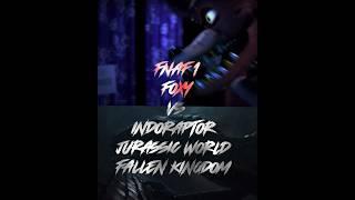 Indoraptor vs Foxy #fnaf #jurassicworld #dinosaur
