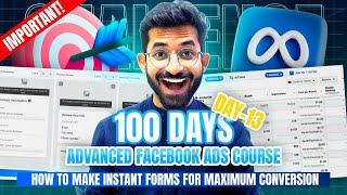 #13 How to make Instant form for better performance in Facebook Ads || Advanced Facebook Ads 2024 ||