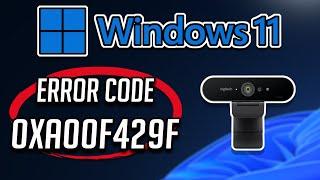 Fix Can't Start Your Camera Error Code: 0xA00F429F WindowShowFailed (0x887A0004)Windows 11/10