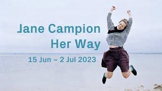 Jane Campion: Her Way | Thu 15 Jun – Sun 2 Jul 2023