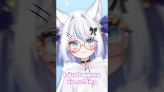 I don't wanna do nothing   #idol #snowfox #vtuber #roadtoidol #saika