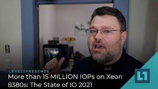 More than 15 MILLION IOPs on Xeon 8380s: The State of IO 2021