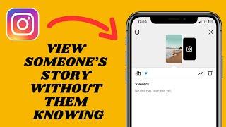 View Someone’s Story Without Them Knowing On Instagram