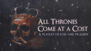 all thrones come at a cost 【emotional royalty playlist】