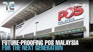 TALKING EDGE: Future-proofing Pos Malaysia