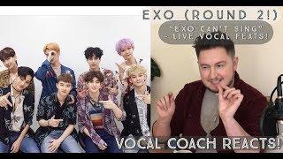 Vocal Coach Reacts! EXO (엑소) Round 2! "EXO CAN'T SING"!???