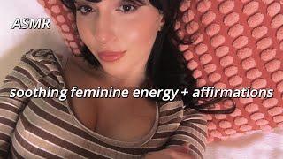 Soft-Spoken and Soothing Affirmations and Feminine Energy ASMR