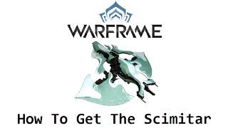 Warframe - How To Get The Scimitar
