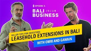 Killer Tips for Investors: Leasehold Extensions in Bali