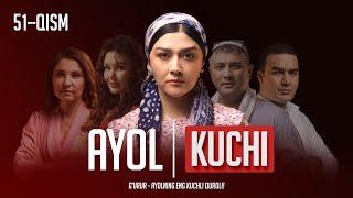 Ayol kuchi 51-qism