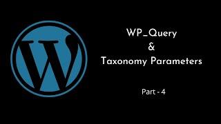 WP_Query | Taxonomy Parameters | WordPress Tutorial