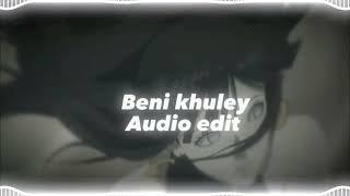 Beni khuley - muza X habib Audio edit || বেণী খুলে || Bangla song edit ||