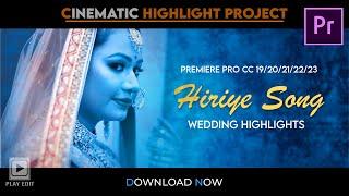 PREMIERE PRO WEDDING CINEMATIC HIGHLIGHTS || HIRIYE SONG PROJECT DOWNLOAD HERE || 2023 PLAY EDIT