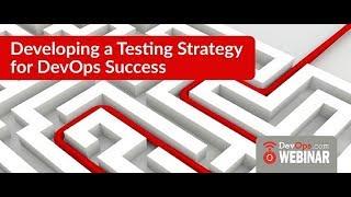 Developing a Testing Strategy for DevOps Success