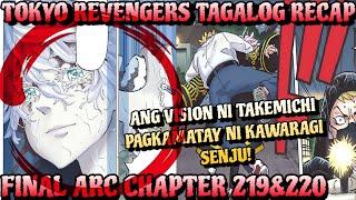 ANG VISION NI TAKEMICHI ‼️ PAGKAMATAY ni KAWARAGI SENJU || TOKYO REVENGERS RECAP CHAPTER 219&220