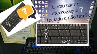 Como usar tecla de interrogação ()(?)(W) entre outros, Em teclados de not e computador PC shopee 