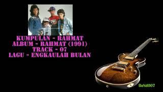 Rahmat - Rahmat - 07 - Engkaulah Bulan