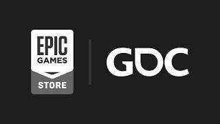 Epic Games Store - GDC 2019 Announcements