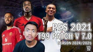 PES 2021 UPDATE SEASON 2024/2025 - T99 v.7.0 PES 2021 - PES 2021 PC GAME