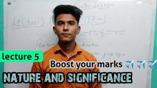 Nature and Significance  ll Lecture 5 ll by Sanju sir
