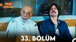 İşler Güçler 33. Bölüm (FULL HD)