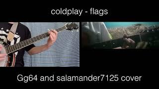 coldplay - flags // Gg64 and salamander7125 cover/collab