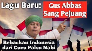 Gus Abbas Pejuang Bangsa  - KH Imadudin Bersama Gus Abbas Berjuang Melawan Tipu Daya Cucu Palsu Nabi